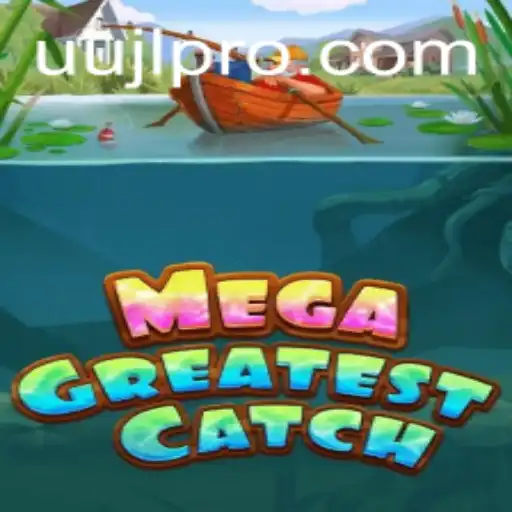 MegaGreatestCatch: A Dive into the Ultimate Gaming Experience