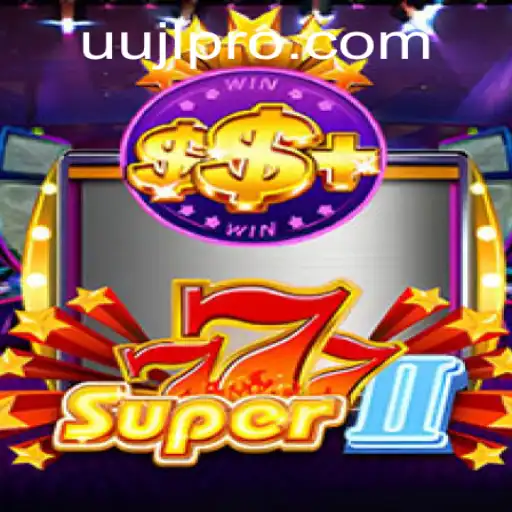 Super777II: A Thrilling New Chapter in Gaming with UUJL